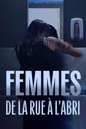 Постер: Femmes, de la rue à l'abri