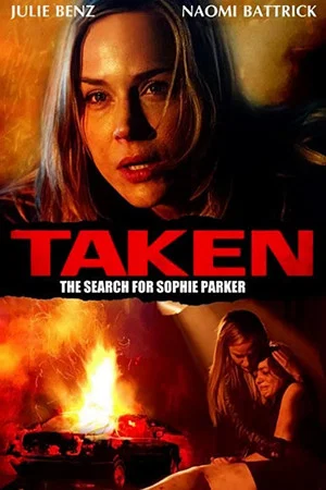 Постер: Taken: The Search for Sophie Parker
