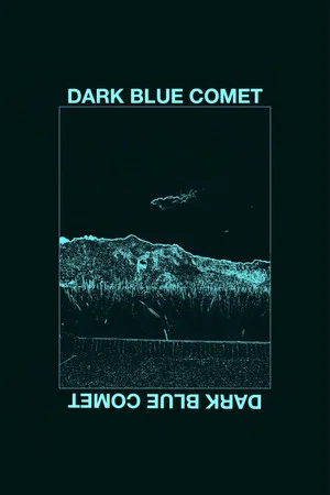 Постер: Dark Blue Comet, or the Remains of a Broken Mind
