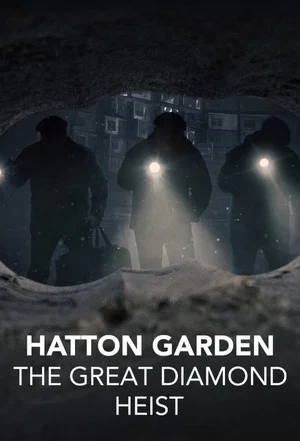 Постер: Hatton Garden: The Great Diamond Heist