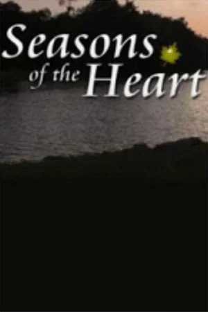 Постер: Seasons of the Heart