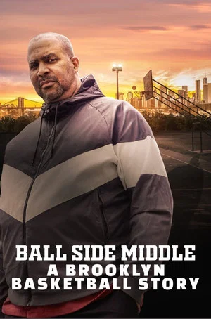 Постер: Ball Side Middle: A Brooklyn Basketball Story