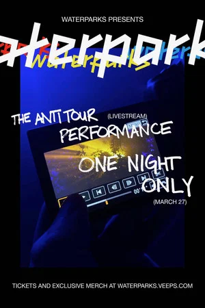 Постер: WATERPARKS: THE ANTI TOUR PERFORMANCE