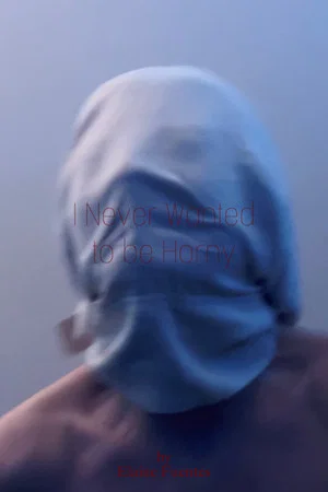 Постер: I Never Wanted to be Horny