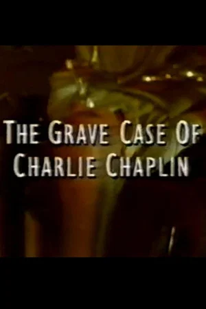 Постер: The Grave Case of Charlie Chaplin