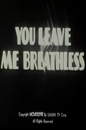 Постер: You Leave Me Breathless