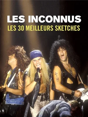 Постер: Les Inconnus, les 30 meilleurs sketches