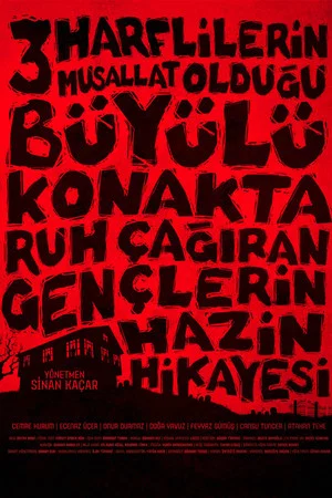 Постер: Üç Harflilerin Musallat Olduğu Büyülü Konakta Ruh Çağıran Gençlerin Hazin Hikayesi