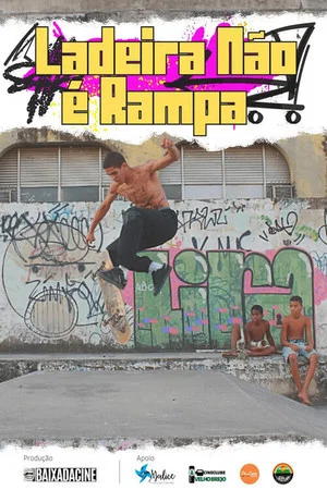 Постер: Ladeira Não É Rampa
