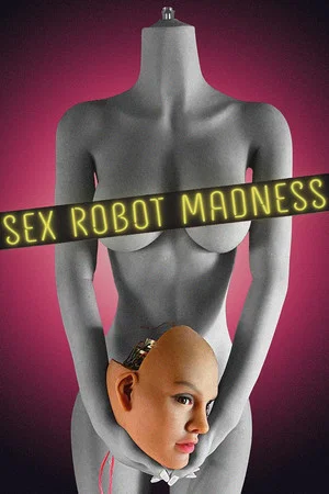 Постер: Sex Robot Madness
