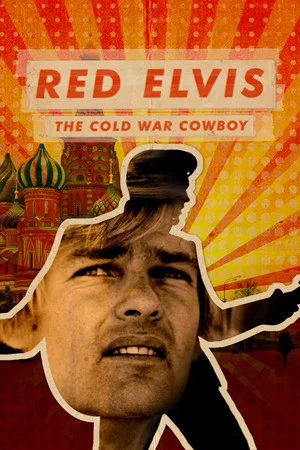 Постер: Red Elvis: The Cold War Cowboy