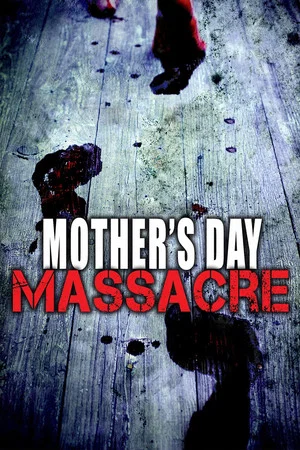 Постер: Mother's Day Massacre