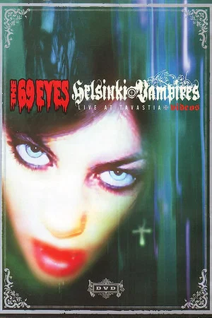 Постер: The 69 Eyes: Helsinki Vampires - Live at Tavastia