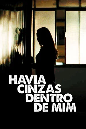 Постер: Havia Cinzas Dentro de Mim