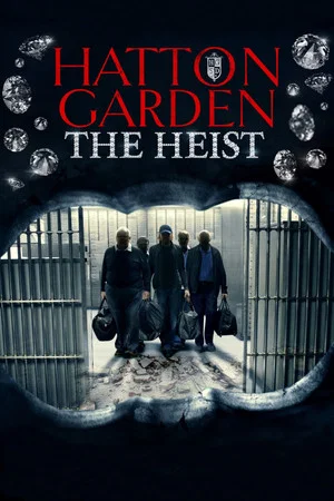 Постер: Hatton Garden: The Heist