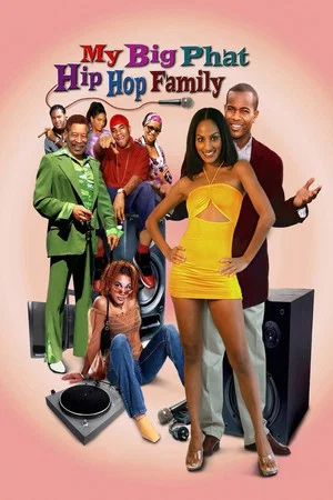 Постер: My Big Phat Hip Hop Family