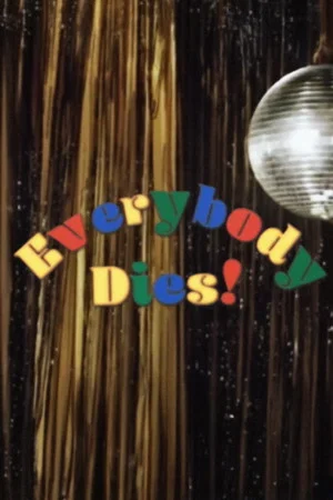 Постер: Everybody Dies!