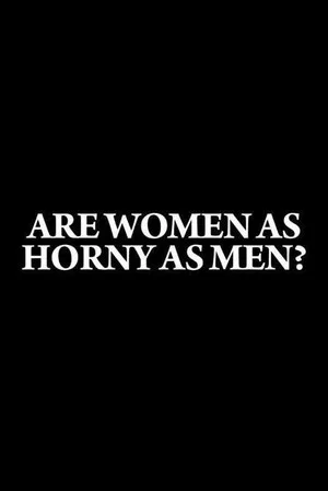 Постер: Are Women as Horny as Men?