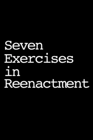 Постер: Seven Exercises in Reenactment