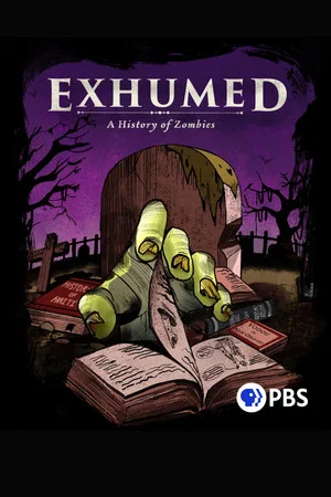 Постер: Exhumed: A History of Zombies