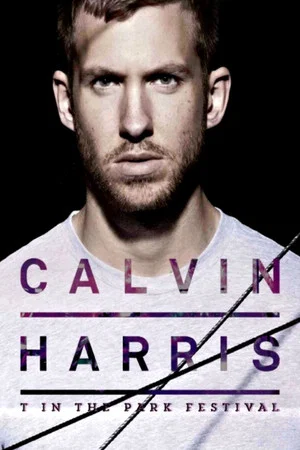 Постер: Calvin Harris: T In The Park Festival