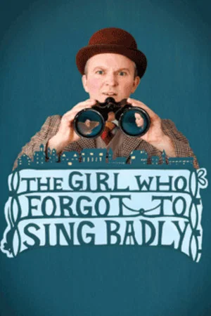 Постер: The Girl Who Forgot to Sing Badly