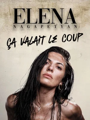 Постер: Elena Nagapetyan - Ça valait le coup