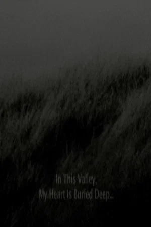 Постер: In This Valley, My Heart Is Buried Deep