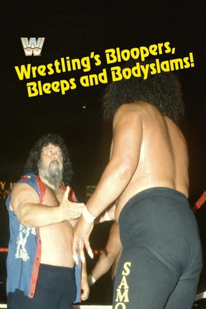 Постер: Wrestling's Bloopers, Bleeps, & Bodyslams