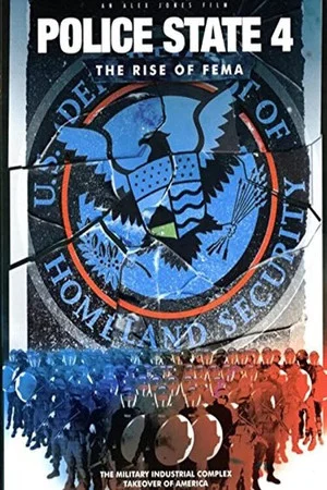 Постер: Police State IV: The Rise of FEMA