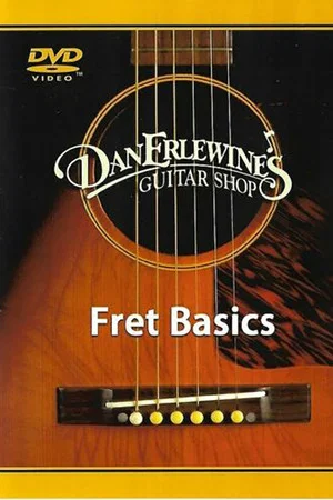 Постер: Dan Erlewine's Fret Basics