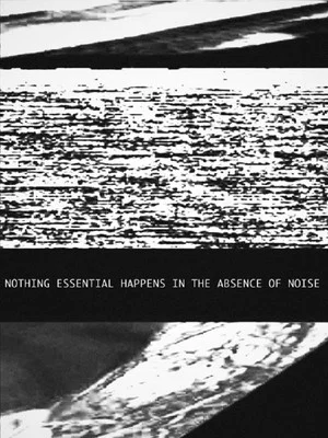 Постер: Nothing Essential Happens in the Absence of Noise