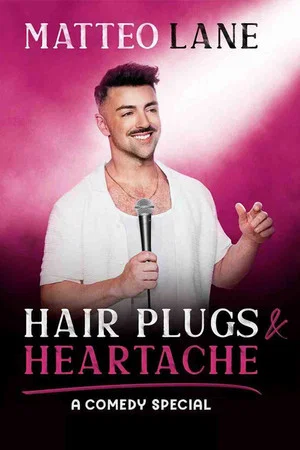 Постер: Matteo Lane: Hair Plugs & Heartache