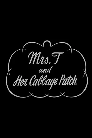 Постер: Mrs. T. and Her Cabbage Patch