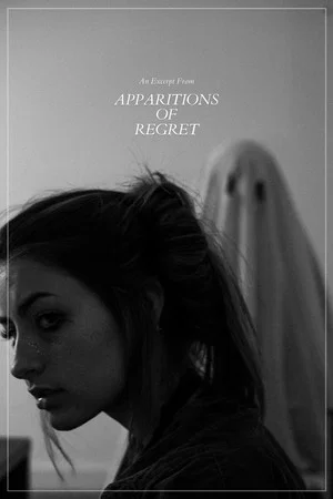 Постер: An Excerpt from: "Apparitions of Regret"