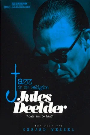 Постер: Jules Deelder: Jazz Is My Religion
