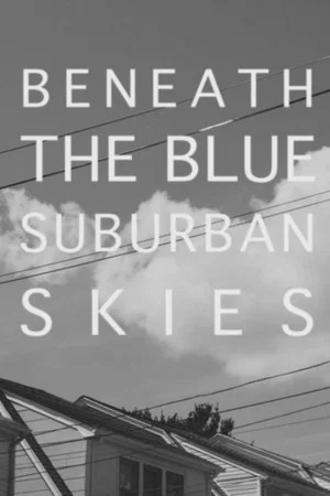 Постер: Beneath the Blue Suburban Skies