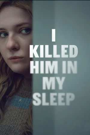 Постер: I Killed Him in My Sleep
