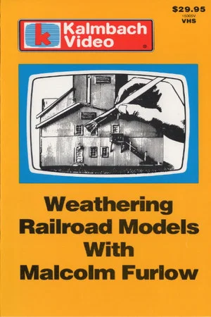 Постер: Weathering Railroad Models with Malcolm Furlow