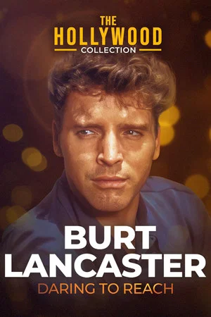 Постер: Burt Lancaster: Daring to Reach