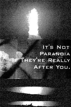 Постер: It's not paranoia if they're really after you