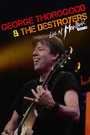 Постер: George Thorogood & The Destroyers - Live At Montreux 2013