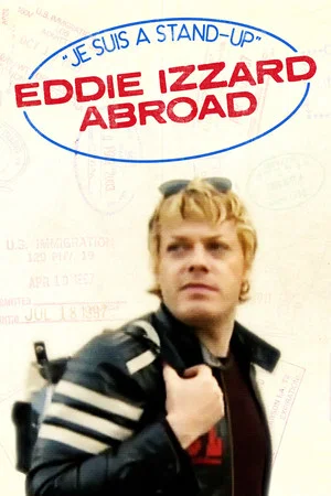 Постер: Je Suis A Stand-Up: Eddie Izzard Abroad