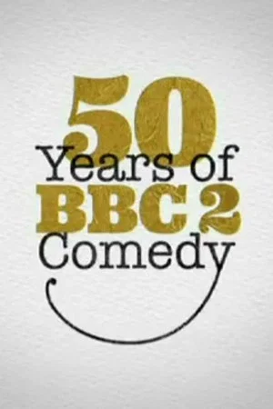 Постер: 50 Years of BBC Two Comedy