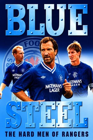 Постер: Blue Steel: The Hard Men of Ibrox