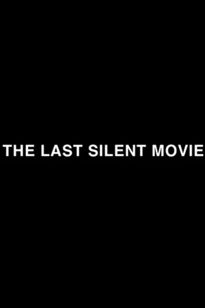 Постер: The Last Silent Movie