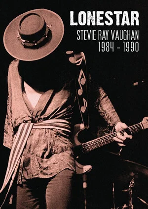Постер: Lonestar: Stevie Ray Vaughan 1984-1989