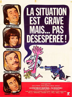 Постер: La situation est grave... mais pas désespérée