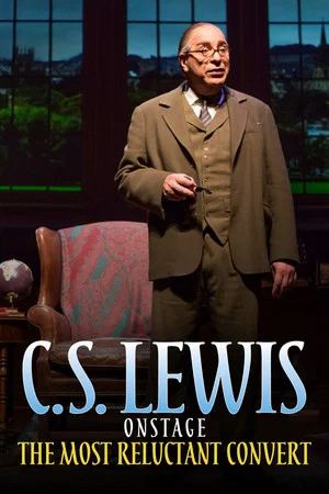 Постер: C.S. Lewis Onstage: The Most Reluctant Convert