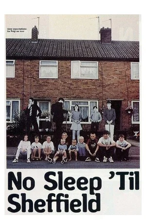 Постер: No Sleep 'Til Sheffield: Pulp Go Public
